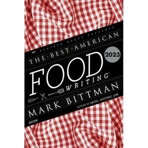 The Best American Food Writing 2023 -- Mark Bittman